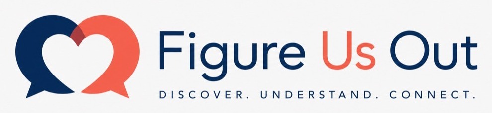 Figure Us Out. Discover. Understand. Connect.